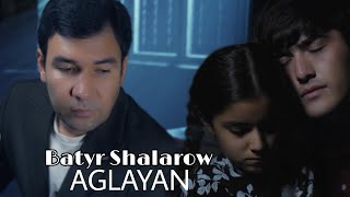 Batyr Shalarow - Aglayan Official Clip