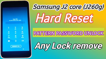 Samsung Galaxy J2 core (j260g) hard reset pattern password remove