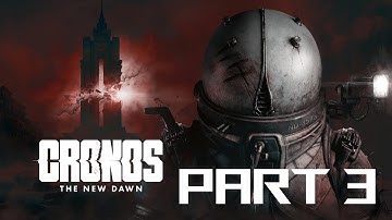 Cronos: The New Dawn - part 3
