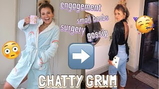 LET'S CHAT!! GRWM: CHATTING RUMOURS, ENGAGEMENT, SMALL BOOBS & MORE!