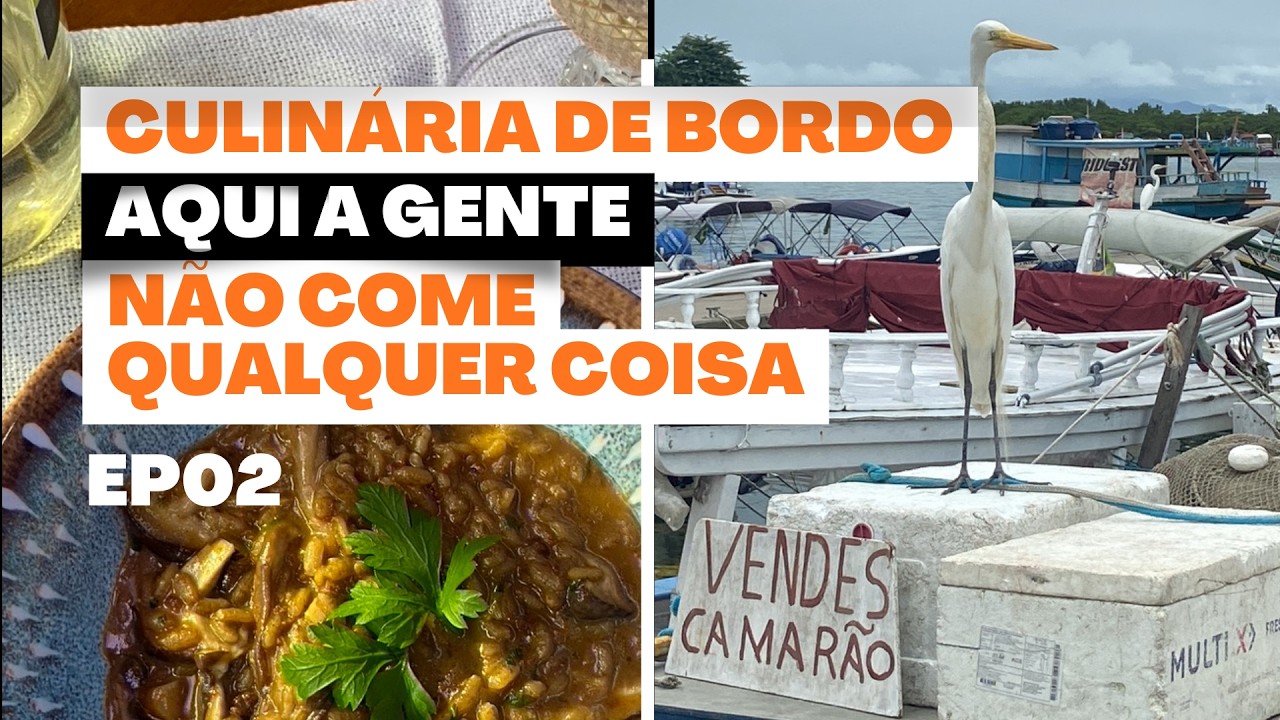 ⁣EP02 | CULINÁRIA DE BORDO - Aqui a gente não come qualquer coisa