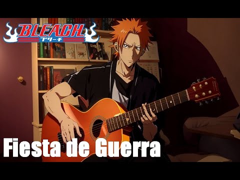Bleach - Fiesta de Guerra (guitar cover)
