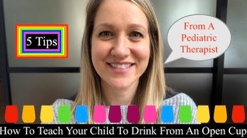 How To Teach Drinking From An Open Cup