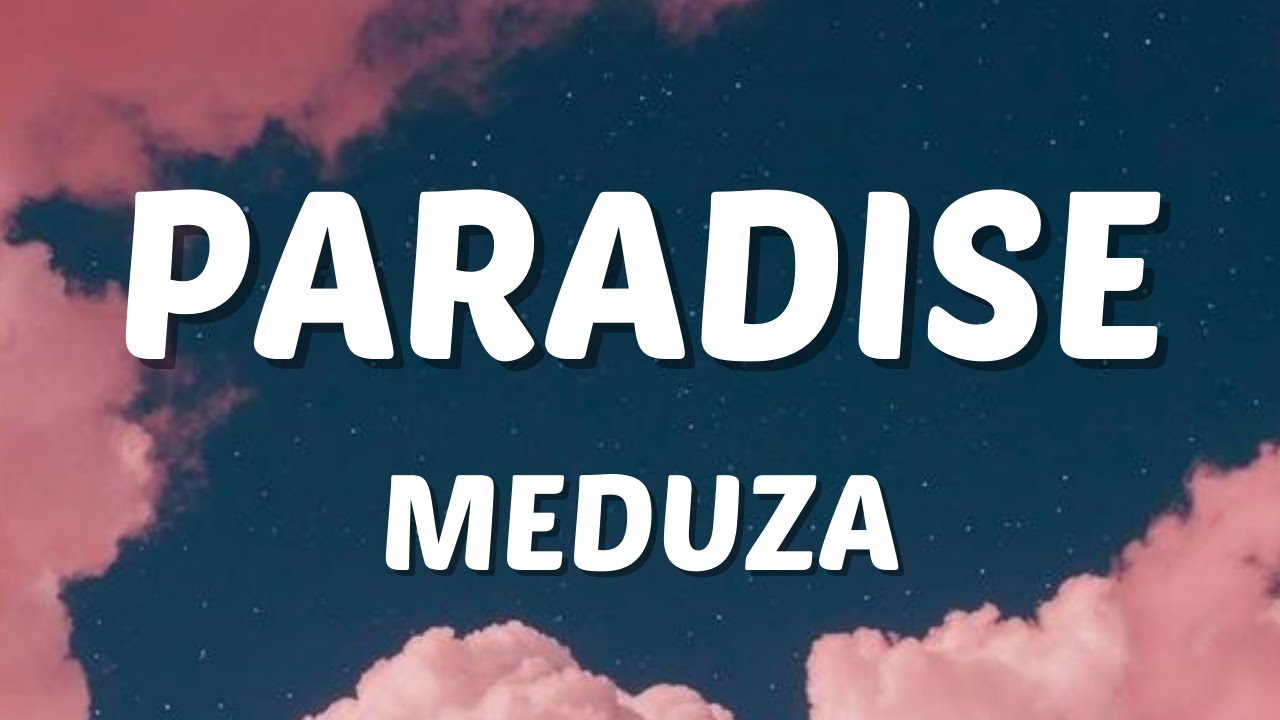 MEDUZA - Paradise (Lyrics) ft. Dermot Kennedy