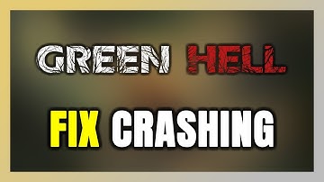 How to FIX Green Hell Crashing