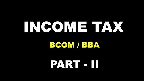INCOME TAX | BCOM | BBA | PART 2 | IMPORTANT | 5 MARKS| 2 MARKS | CALICUT UNIVERSITY FIFTH SEMESTER 