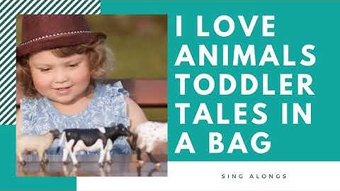 I Love Animals Toddler Tales Sing Alongs with the Callander Public Library