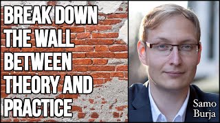 Break Down the Wall Between Theory and Practice