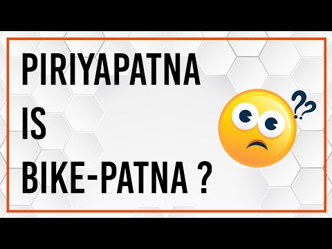 Do you think Piriyapatna is Bike-Patna ??? | (Kannada)