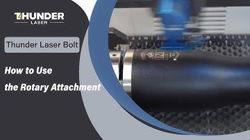 Thunder Laser Bolt Tutorial: How to Use the Rotary Attachment