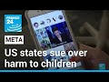 Dozens of US states sue Meta over harm to children • FRANCE 24 English