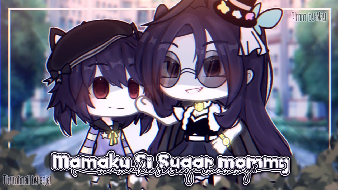 `• Mamaku Si Sug4r MoMmY!? || Gacha life indonesia || Glmm indonesia 🇲🇨•`