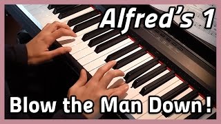 ♪ Blow the Man Down! ♪ Piano | Alfred's 1