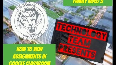Family Video 3 - Computer: How to View Assignments in Google Classroom