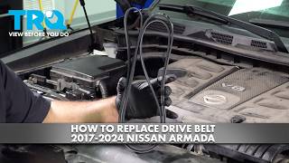 How to Replace Drive Belt 2017-2024 Nissan Armada 5.6L V8