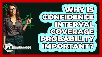 Why Is Confidence Interval Coverage Probability Important? - The Friendly Statistician
