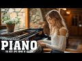 200 Most Famous Beautiful Piano Love Songs - Best Relaxing Piano Instrumental Love Songs Of All Time
