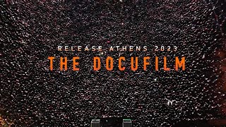 RELEASE ATHENS 2023 | THE DOCUFILM