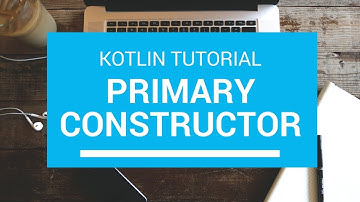 Kotlin Tutorial - Chapter(48): Kotlin Primary Constructor