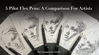 5 Pilot Flex Pens: A Comparison For Artists (New And Improved Version)