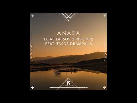 Elias Fassos & RisK (GR) feat. Tasos Drampalis - Anasa [Cafe De Anatolia]