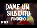 Pinocho - Dame Un Silbidito (Letra)