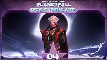 Age of Wonders Planetfall - Psy Syndicate - Episode 4 ...Inferno Monks...