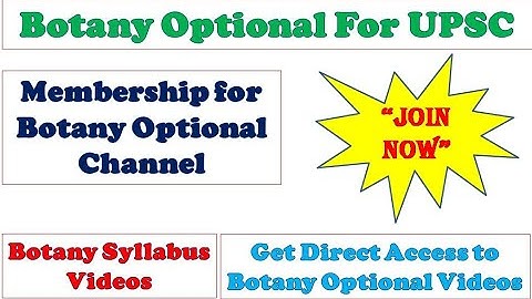 Membership: Botany Optional for UPSC Channel: UPSC mains Botany videos Subscription: Paid Lectures