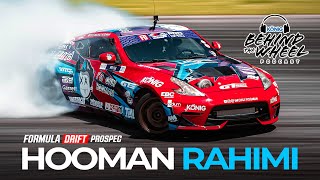 🔴  LIVE: HOOMAN RAHIMI (FORMULA DRIFT PROSPEC DRIVER) | Behind The Wheel Podcast