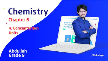 Chemistry Class 9 | Chapter 6 | Topic 4 | Concentration Units | in urdu | tutoria.pk