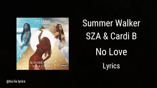 Summer Walker, SZA, \& Cardi B - No Love (Lyrics) (Extended Version)
