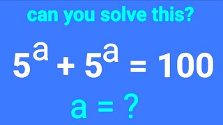 5^a + 5^a =100, find a ll A nice exponential problem ll #maths #exponentialmaths #mathsaminute 