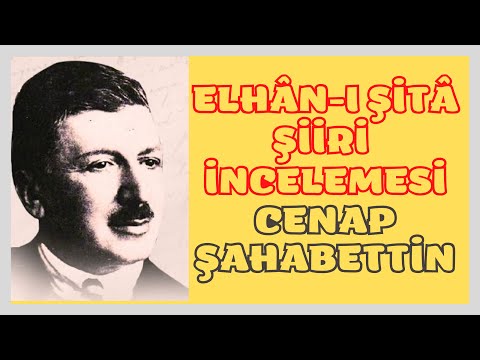 ELHÂN-I ŞİTÂ (KIŞ NAĞMELERİ) ŞİİRİ İNCELEMESİ - CENAP ŞAHABETTİN (ELHANI ŞİTA) EĞİTİM VADİSİ