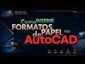 Como Inserir FORMATOS no AutoCAD