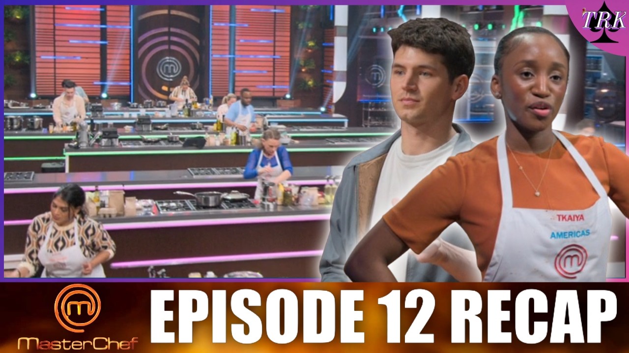 MasterChef Season 16 | Episode 12 Recap