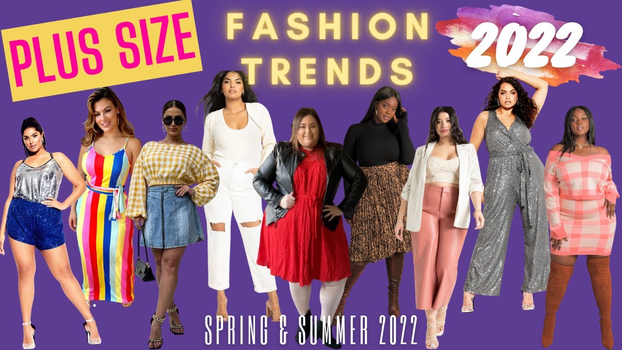 Spring Plus Size Trends SPRING & SUMMER 2022 TRENDS | PLUS SIZE EDITION! - YouTube