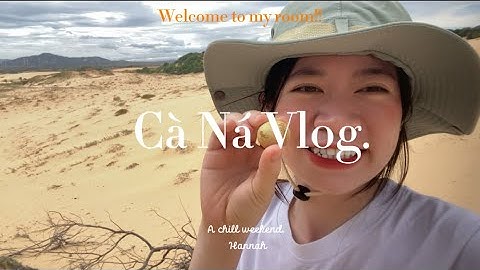 EP3| Cà Ná có gì? Lần đầu trải nghiệm Cà Ná, Ninh Thuận