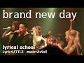 brand new day / lyrical school - 2026.02.11 CircusTOKYO [歌詞あり]