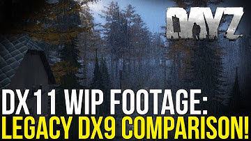#DayZ ~ Direct X 11 W.I.P Preview & Legacy DX9 Comparison!