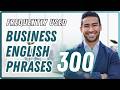 300 Frequently Used Business English Phrases [BEL101]