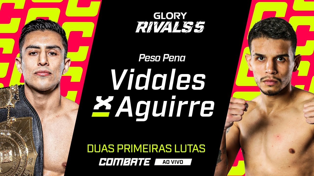 AO VIVO | GLORY RIVALS 5: VIDALES X AGUIRRE | DUAS PRIMEIRAS LUTAS | combate.globo