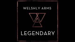 Welshly Arms - Legendary (Slowed + Reverb)