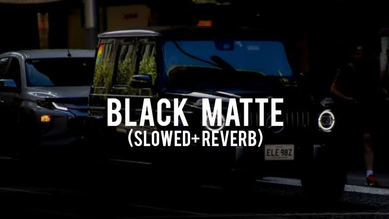 BLACK MATTE (SLOWED AND REVERB) - JAURA PHAGWARA BLACK MATTE (SLOWED AND REVERB) - JAURA PHAGWARA
