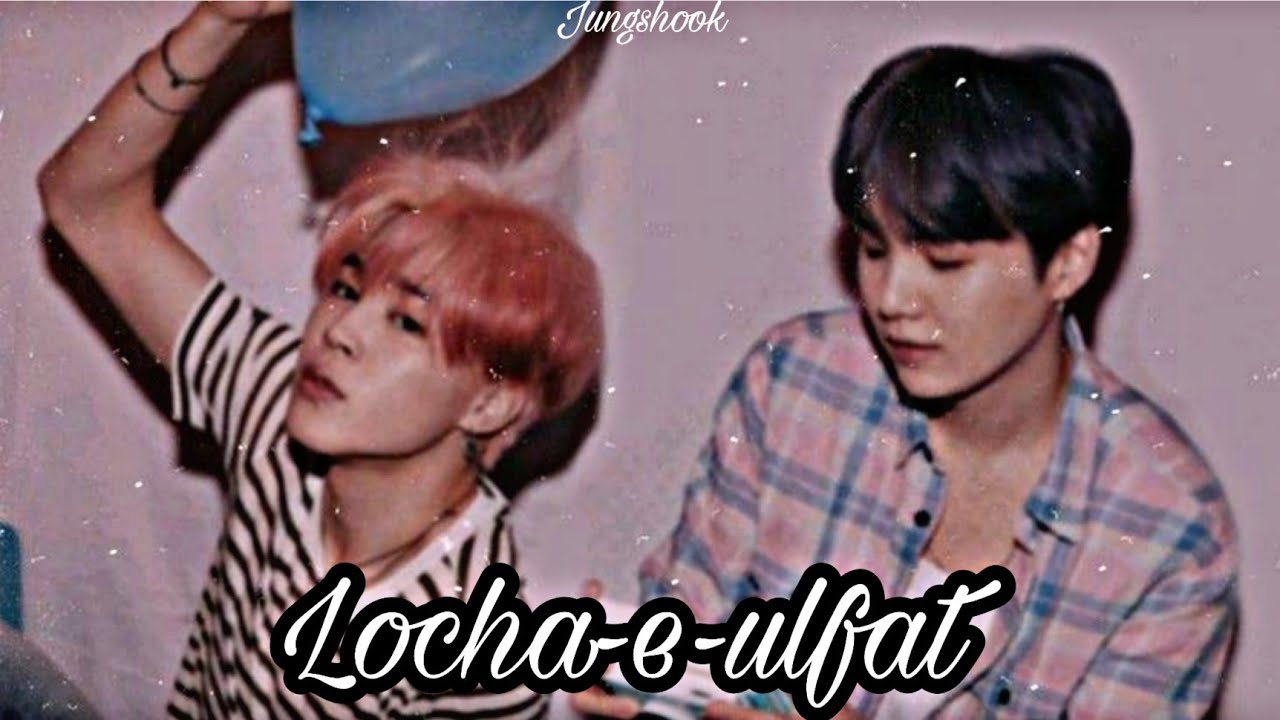 Yoonmin~Locha-e-ulfat || btshindimix