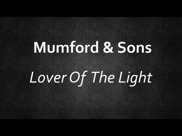 Mumford & Sons - Lover Of The Light [Lyrics] | Lyrics4U class=