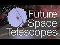 4 Future Space Telescopes NASA wants to build