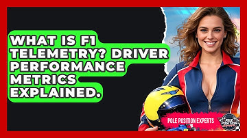 What Is F1 Telemetry? Driver Performance Metrics Explained. - Pole Position Experts