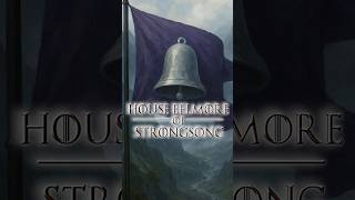 House Belmore of Strongsong: Game of Thrones A Song of Ice and Fire