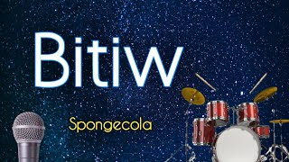 Bitiw - Spongecola (KARAOKE VERSION)