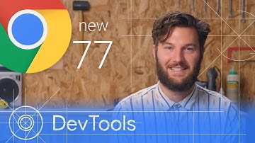 Chrome 77 - What’s New in DevTools